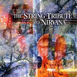 Nirvana : String Quartet Tribute to Nirvana